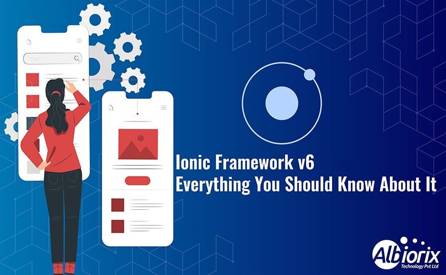ionic Framework v6: Everything You Should Know About ionic