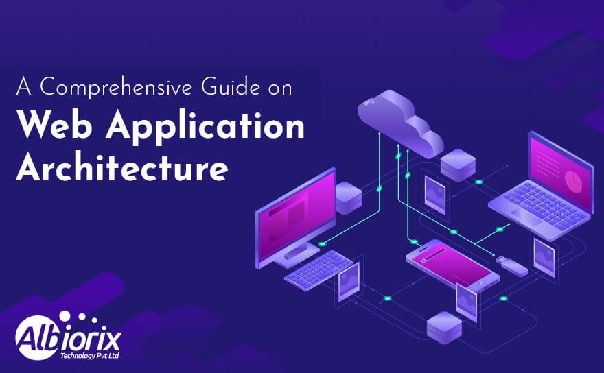 Web Application Architecture: The Latest Guide 2024