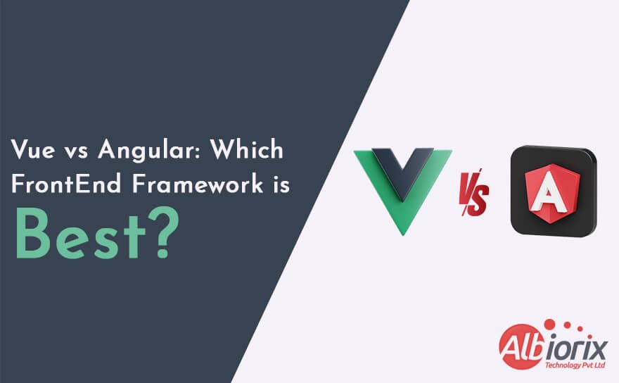 Vue vs Angular : Which JS Framework To Choose for your next project?