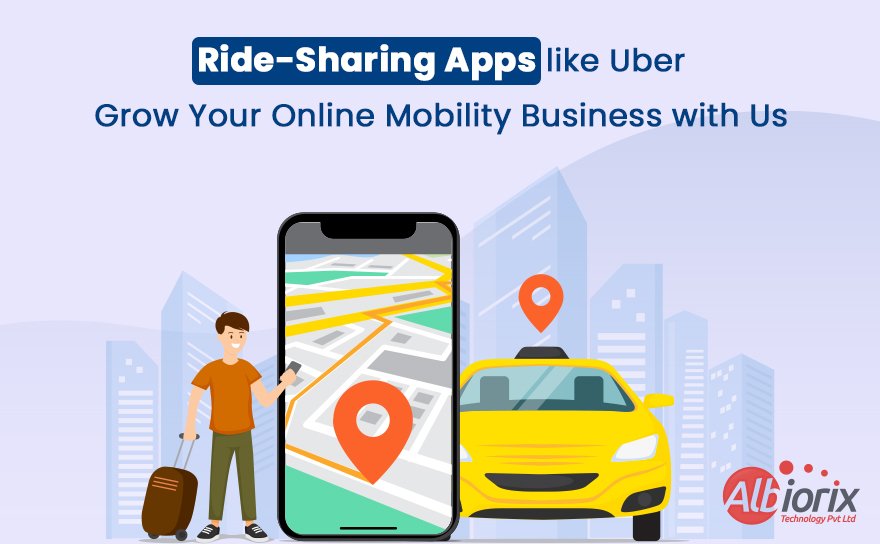 Ride-Sharing Apps like Uber: Grow Your Online Mobility Business with Us
