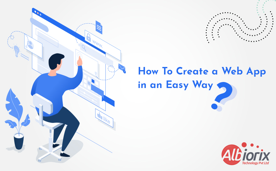 How to Create A Good Web App For Your Business