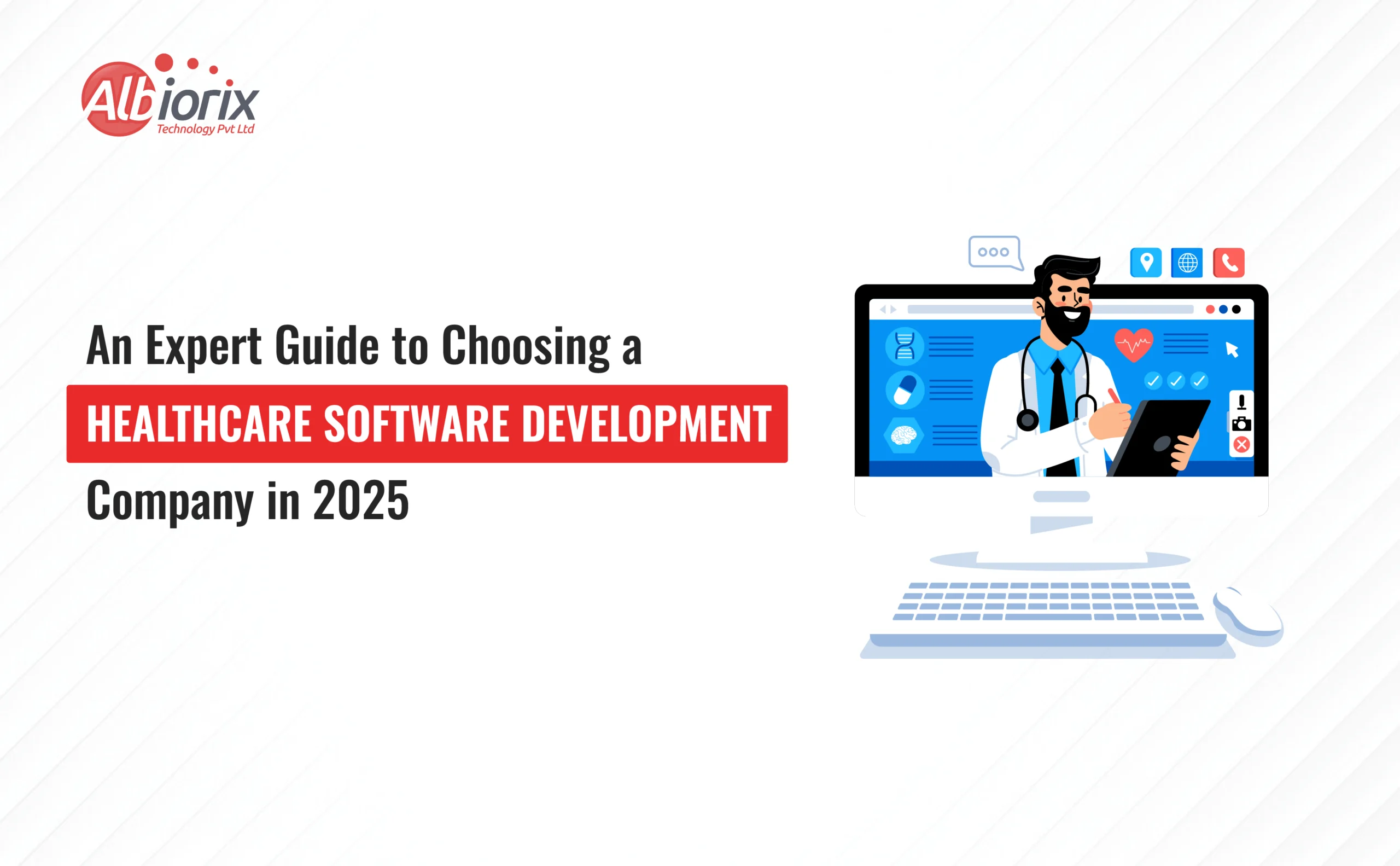 An Expert Guide to Choosing a Healthcare Software Development Company in 2025
