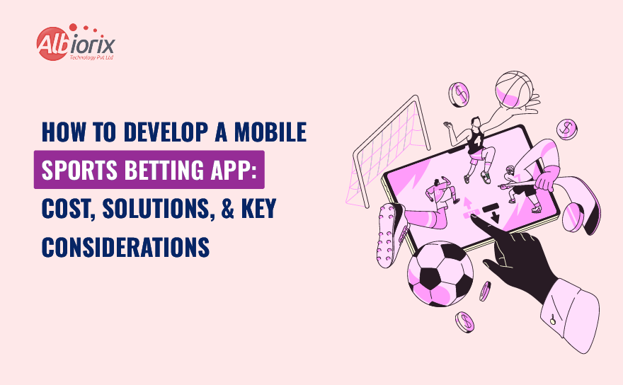 A Complete Guide of Sports Betting App Development Cost