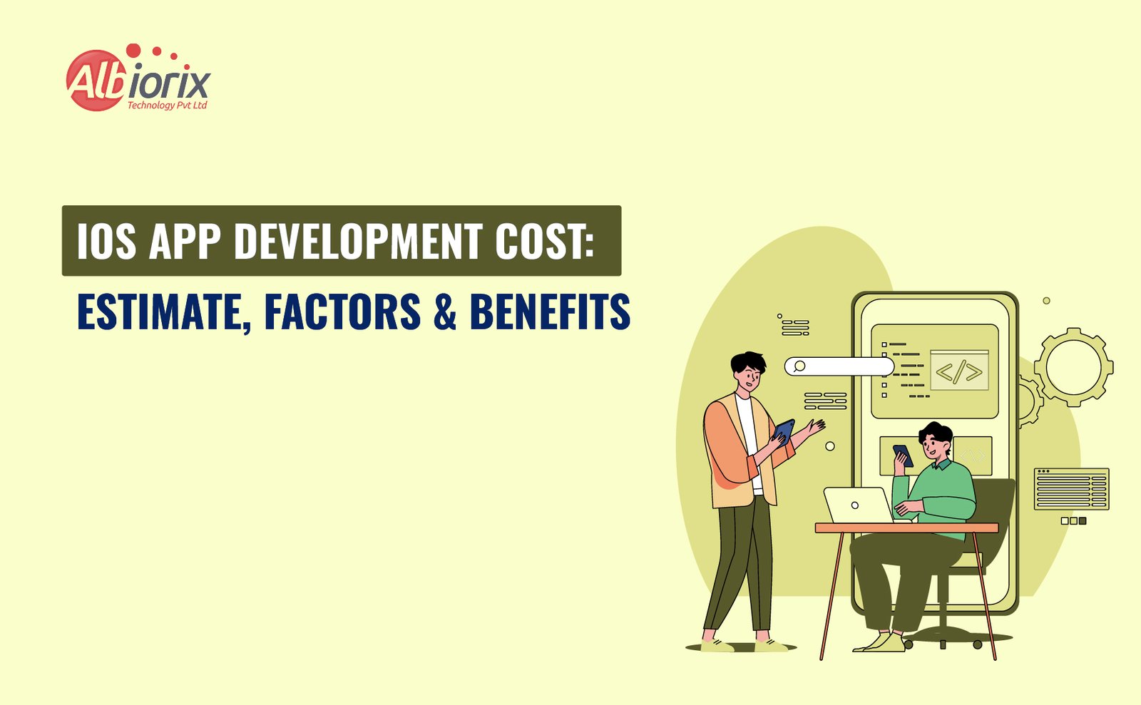 iOS App Development Cost: Estimate, Factors & Benefits