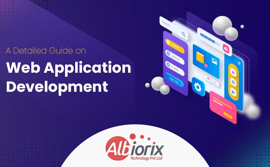 Web Application Development:A Complete Guide For Beginners In 2025