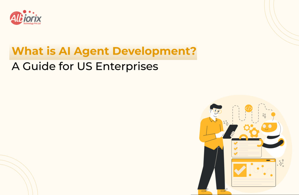 What is an AI Agent Development for US Enterprises