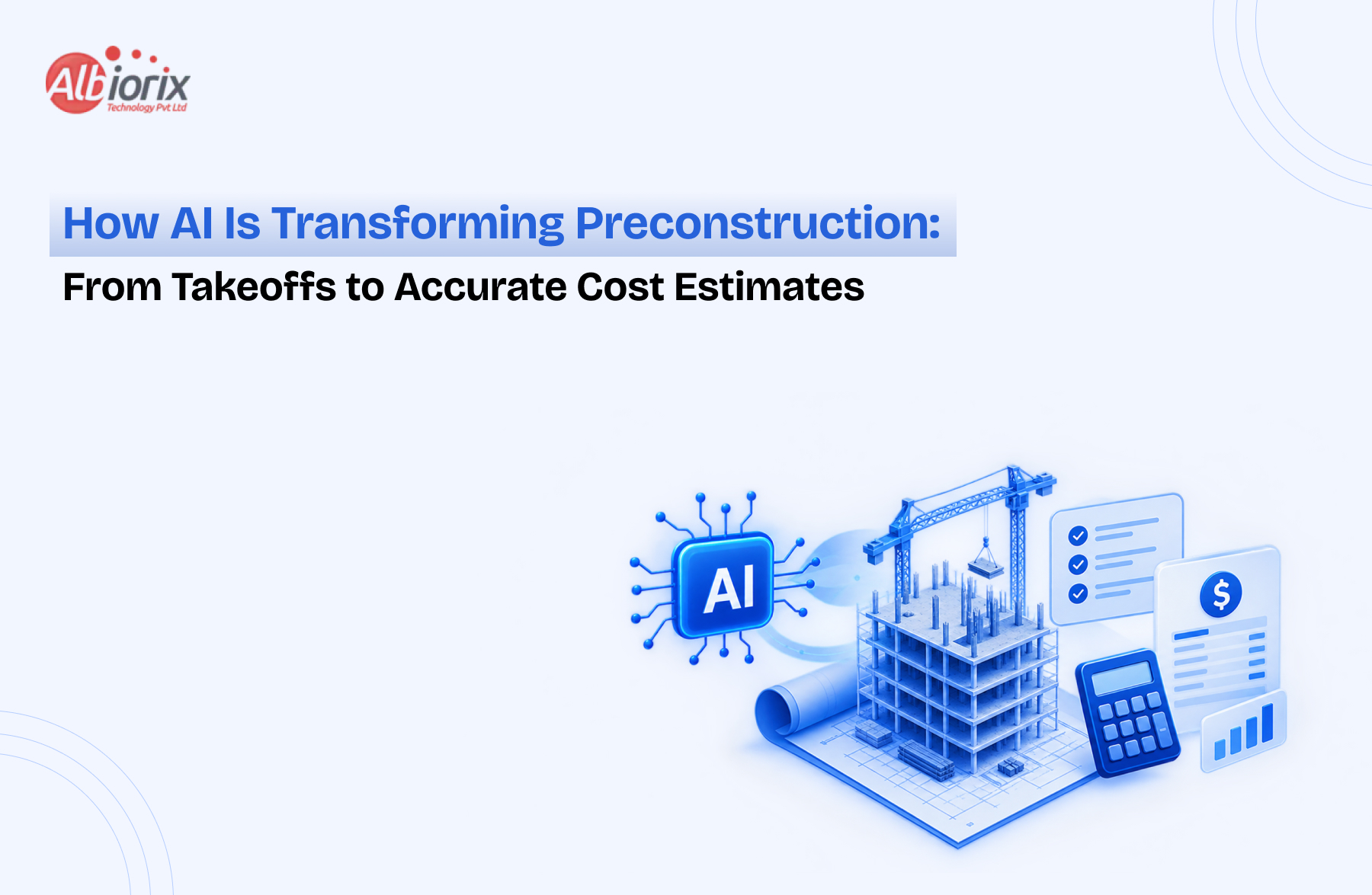 How AI Is Transforming Preconstruction: From Takeoffs to Accurate Cost Estimates